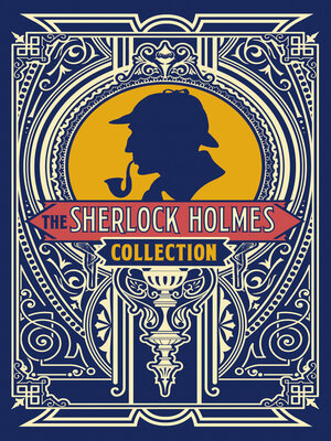 cover image of The Sherlock Holmes Collection